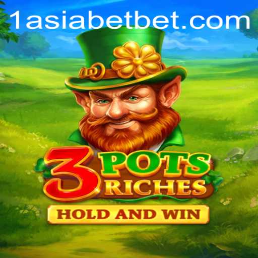 Exploring 3potsRiches: A Revolutionary Casino Game by 1AsiaBet