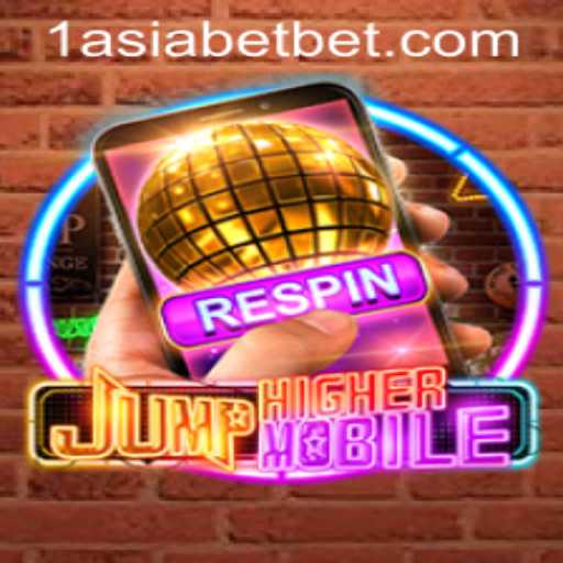 Discover the Excitement of JumpHighermobile: A Thrilling Adventure with 1AsiaBet